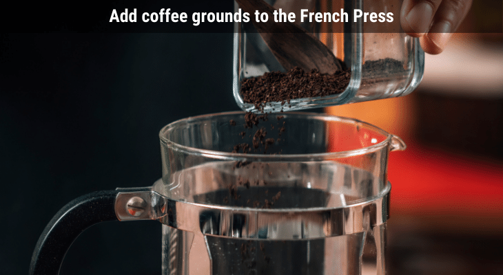Coffee grounds added to French Press